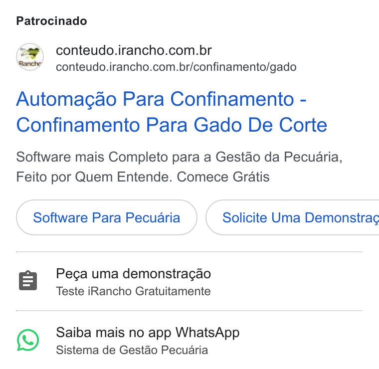 iRancho ad on Google Ads: conteudo.irancho.com.br/confinamento/gado Automagao Para Confinamento - Confinamento Para Gado De Corte Software mais Completo para a Gest4o da Pecuaria, Feito por Quem Entende. Comece Gratis Software Para Pecuaria } ( Solicite Uma Demonstrag 8 Pega uma demonstra¢gao Teste i Rancho Gratuitamente e) Saiba mais no app Whats App Sistema de Gest& o Pecuaria