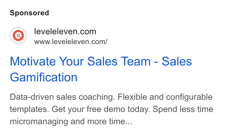 LevelEleven ad on Google Ads: www.leveleleven.com/ Motivate Your Sales Team - Sales Gamification Data-driven sales coaching. Flexible and configurable templates. Get your free demo today. Spend less time micromanaging and more time...