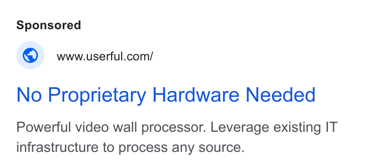 Userful ad on Google Ads: No Proprietary Hardware Needed Powerful video wall processor. Leverage existing IT infrastructure to process any source.