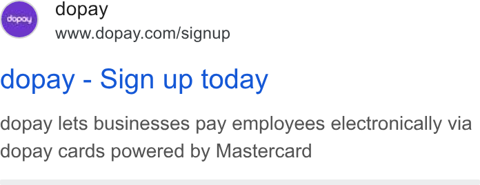 dopay ad on Google Ads: dopay dopay - Sign up today dopay lets businesses pay employees electronically via dopay cards powered by Mastercard