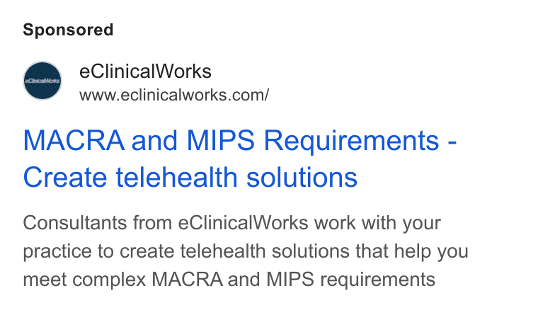 eClinicalWorks ad on Google Ads: MACRA and MIPS Requirements - Create telehealth solutions Consultants from e Clinical Works work with your practice to create telehealth solutions that help you meet complex MACRA and MIPS requirements
