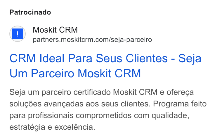 Moskit CRM ad on Google Ads: Patrocinado CRM Ideal Para Seus Clientes - Seja Um Parceiro Moskit CRM Seja um parceiro certificado Moskit CRM e oferega solugdes avancadas aos seus clientes. Programa feito para profissionais comprometidos com qualidade, estratégia e exceléncia.