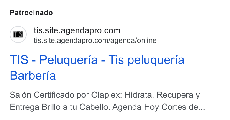 AgendaPro ad on Google Ads: tis.site.agendapro.com/agenda/online TIS - Peluqueria - Tis peluqueria Barberia Salon Certificado por Olaplex: Hidrata, Recupera y Entrega Brillo a tu Cabello. Agenda Hoy Cortes de...