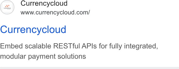 Currencycloud ad on Google Ads: Currencycloud Embed scalable RESTful APIs for fully integrated, modular payment solutions