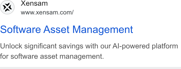Xensam ad on Google Ads: Software Asset Management Unlock significant savings with our Al-powered platform for software asset management.