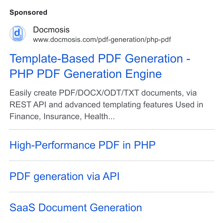 Docmosis ad on Google Ads: Template-Based PDF Generation - PHP PDF Generation Engine Easily create PDF/DOCX/ODT/TXT documents, via REST API and advanced templating features Used in Finance, Insurance, Heaith... High-Performance PDF in PHP PDF generation via API Saa S Document Generation