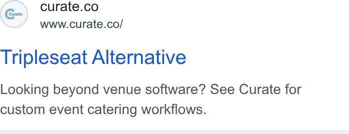 Curate ad on Google Ads: www.curate.co/ Tripleseat Alternative Looking beyond venue software? See Curate for custom event catering workflows.