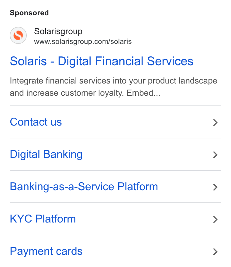 Solaris SE ad on Google Ads: Solaris - Digital Financial Services Integrate financial services into your product landscape and increase customer loyalty. Embed... Contact us > Digital Banking > Banking-as-a-Service Platform > KYC Platform > Payment cards >