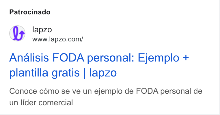 lapzo ad on Google Ads: Patrocinado Analisis FODA personal: Ejemplo + plantilla gratis | lapzo Conoce como se ve un ejemplo de FODA personal de un lider comercial