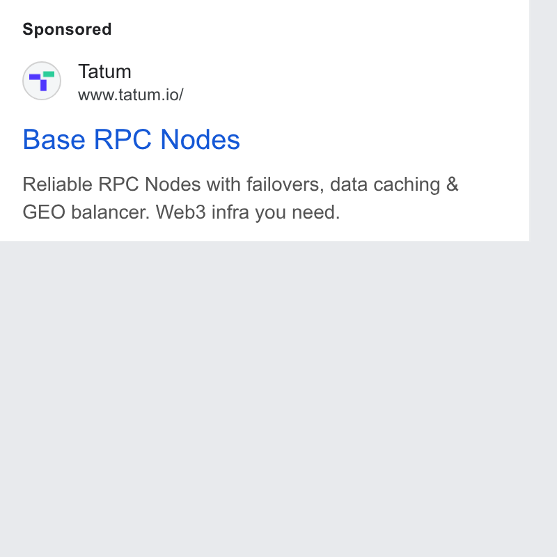 Tatum ad on Google Ads: Tatum www.tatum.io/ Base RPC Nodes Reliable RPC Nodes with failovers, data caching & GEO balancer. Web3 infra you need.