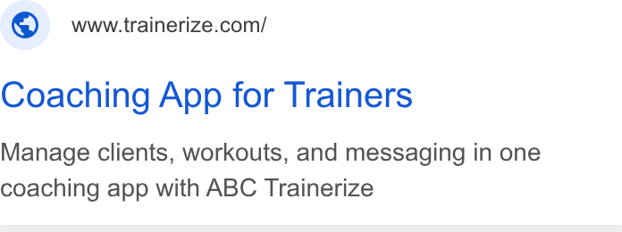 Trainerize ad on Google Ads: Coaching App for Trainers Manage clients, workouts, and messaging in one coaching app with ABC Trainerize