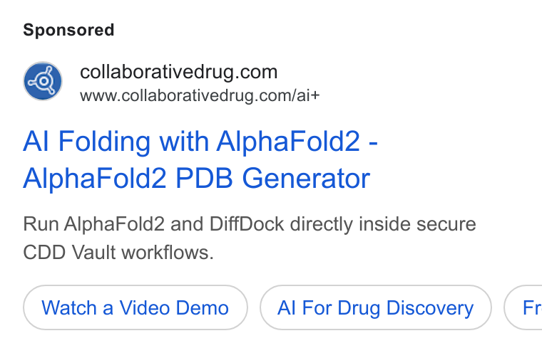 Collaborative Drug Discovery ad on Google Ads: www.collaborativedrug.com/ai+ Al Folding with Alpha Fold2 - Alpha Fold2 PDB Generator Run Alpha Fold2 and Diff Dock directly inside secure CDD Vault workflows. Watch a Video Demo Al For Drug Discovery } ( Fr