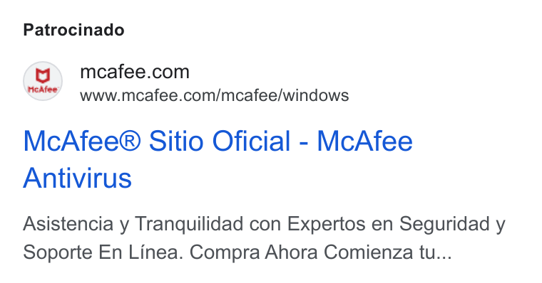 McAfee ad on Google Ads: e T” www.mcafee.com/mcafee/windows Mc Afee® Sitio Oficial - Mc Afee Antivirus Asistencia y Tranquilidad con Expertos en Seguridad y Soporte En Linea. Compra Ahora Comienza tu...