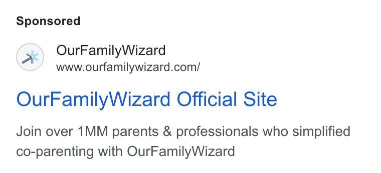OurFamilyWizard ad on Google Ads: Our Family Wizard Official Site Join over 1MM parents & professionals who simplified co-parenting with Our Family Wizard