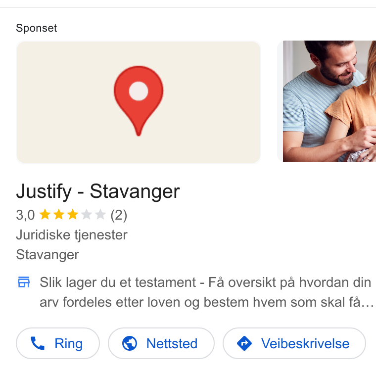 Justify ad on Google Ads: Sponset Justify - Stavanger 3,0 %& ek ek (2) Juridiske tienester Stavanger fi Slik lager du et testament - Fa oversikt pa hvordan din arv fordeles etter loven og bestem hvem som skal fa... Ring )( @ Nettsted } ( @ Veibeskrivelse }