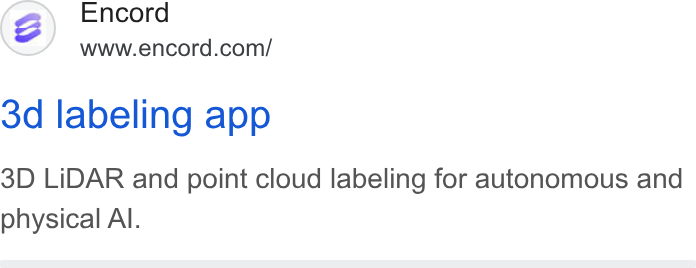 Encord ad on Google Ads: 3d labeling app 3D Li DAR and point cloud labeling for autonomous and physical Al.