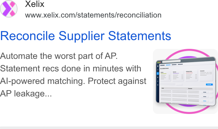 Xelix ad on Google Ads: Reconcile Supplier Statements Automate the worst part of AP. Statement recs done in minutes with Al-powered matching. Protect against AP leakage...