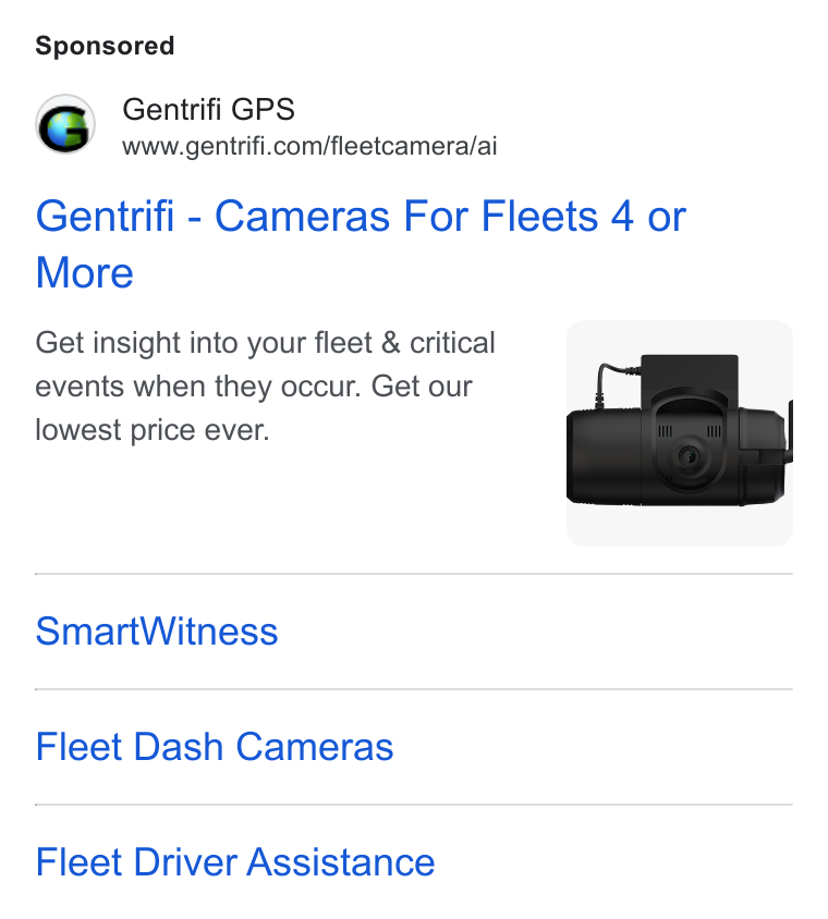 Gentrifi GPS ad on Google Ads: Gentrifi - Cameras For Fleets 4 or More Get insight into your fleet & critical events when they occur. Get our lowest price ever. Smart Witness Fleet Dash Cameras Fleet Driver Assistance
