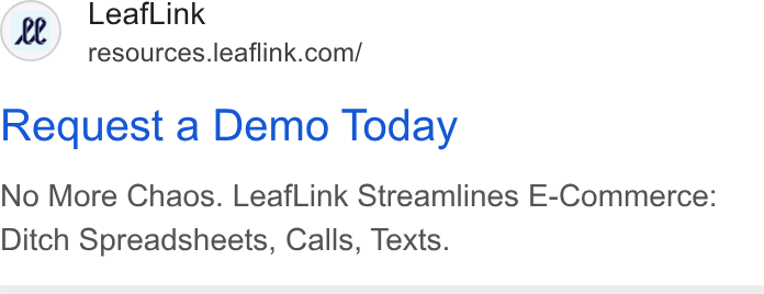 LeafLink ad on Google Ads: Request a Demo Today No More Chaos. Leaf Link Streamlines E-Commerce: Ditch Spreadsheets, Calls, Texts.