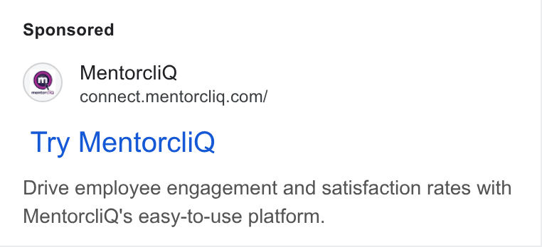 MentorcliQ ad on Google Ads: Try Mentorcli Q Drive employee engagement and satisfaction rates with Mentorcli Q's easy-to-use platform.