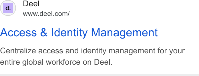 Deel ad on Google Ads: Access & Identity Management Centralize access and identity management for your entire global workforce on Deel.
