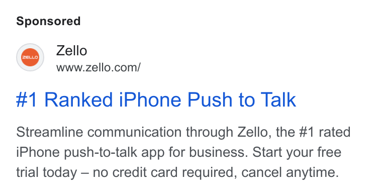 Zello ad on Google Ads: Zell ‘ww zello.coml #1 Ranked i Phone Push to Talk Streamline communication through Zello, the #1 rated i Phone push-to-talk app for business. Start your free trial today — no credit card required, cancel anytime.
