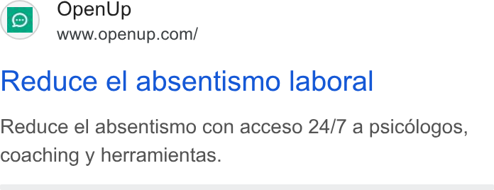 OpenUp ad on Google Ads: Reduce el absentismo laboral Reduce el absentismo con acceso 24/7 a psicologos, coaching y herramientas.
