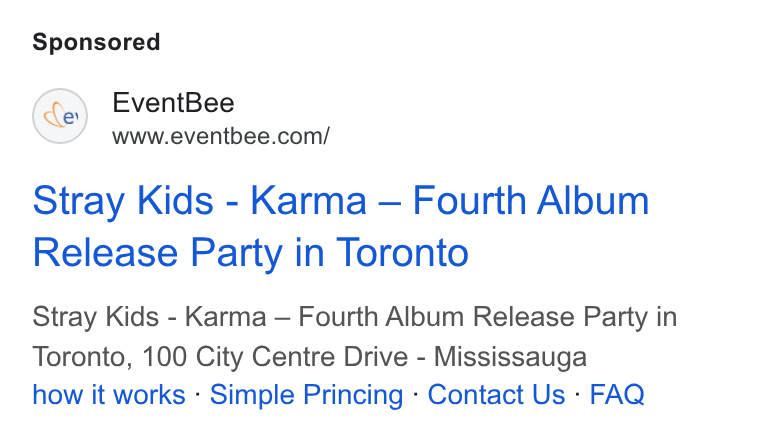 Eventbee ad on Google Ads: Stray Kids - Karma — Fourth Album Release Party in Toronto Stray Kids - Karma — Fourth Album Release Party in Toronto, 100 City Centre Drive - Mississauga how it works « Simple Princing - Contact Us - FAQ