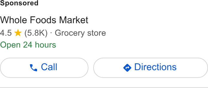 Whole Foods Market ad on Google Ads: Whole Foods Market 4.5 * (5.8K) - Grocery store Open 24 hours