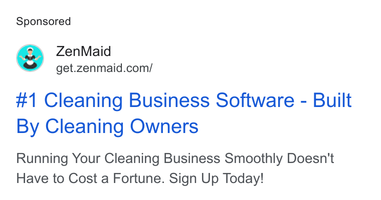 ZenMaid ad on Google Ads: #1 Cleaning Business Software - Built By Cleaning Owners Running Your Cleaning Business Smoothly Doesn't Have to Cost a Fortune. Sign Up Today!