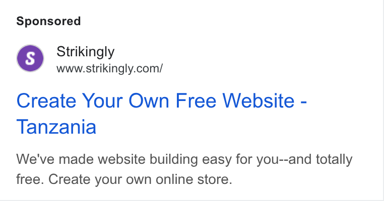 Strikingly ad on Google Ads: Create Your Own Free Website - Tanzania We've made website building easy for you--and totally free. Create your own online store.