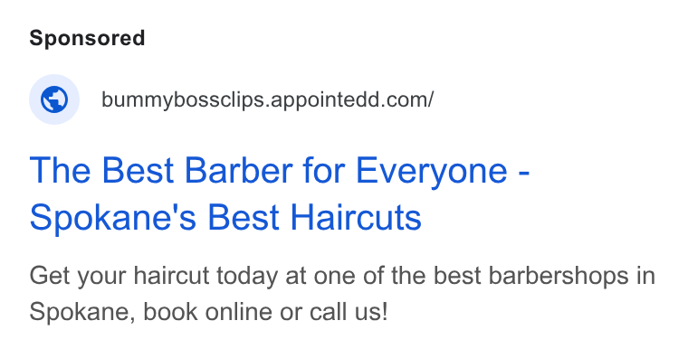 Appointedd ad on Google Ads: The Best Barber for Everyone - Spokane's Best Haircuts Get your haircut today at one of the best barbershops in Spokane, book online or call us!