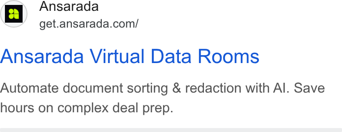 Ansarada ad on Google Ads: Ansarada Virtual Data Rooms Automate document sorting & redaction with Al. Save hours on complex deal prep.