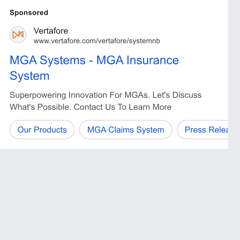 Vertafore ad on Google Ads: MGA Systems - MGA Insurance System Superpowering Innovation For MGAs. Let's Discuss What's Possible. Contact Us To Learn More (our Products )) (ca Claims System ) (Press Relez b