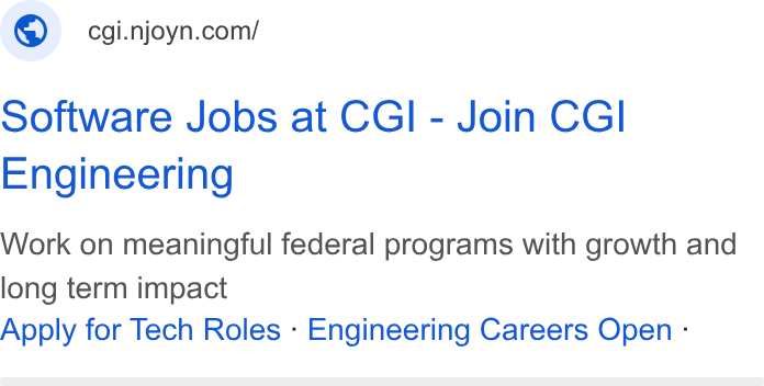 Njoyn ad on Google Ads: Software Jobs at CGI - Join CGI Engineering Work on meaningful federal programs with growth and long term impact Apply for Tech Roles - Engineering Careers Open -