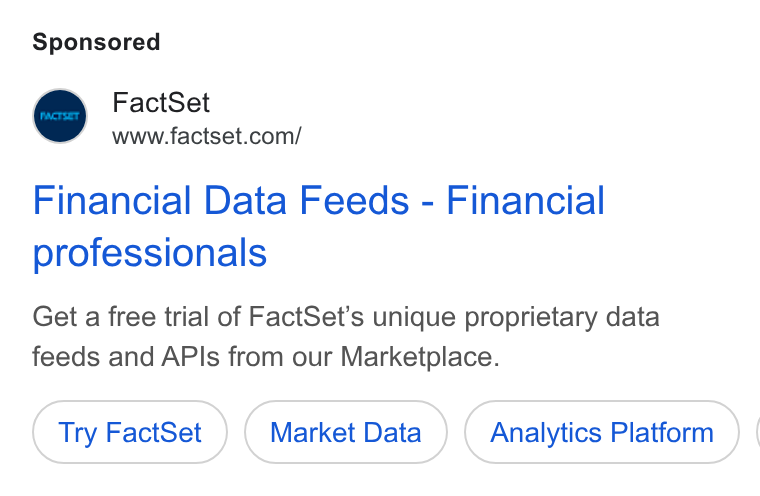 FactSet ad on Google Ads: Financial Data Feeds - Financial professionals Get a free trial of Fact Set’s unique proprietary data feeds and APIs from our Marketplace. Try Fact Set Market Data Analytics Platform } |