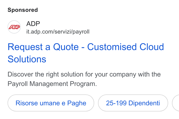 ADP ad on Google Ads: Request a Quote - Customised Cloud Solutions Discover the right solution for your company with the Payroll Management Program. Risorse umane e Paghe 25-199 Dipendenti <