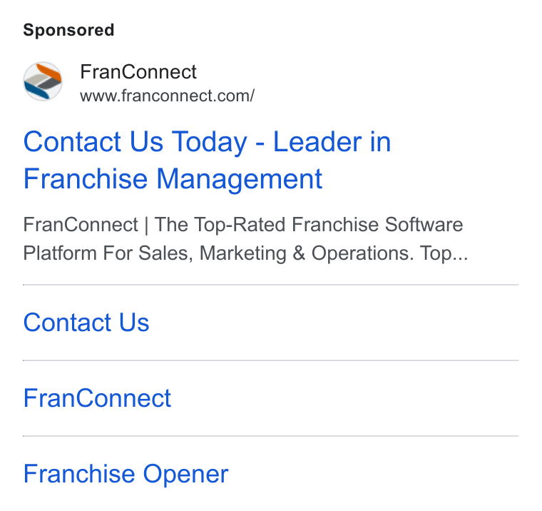 FranConnect ad on Google Ads: Contact Us Today - Leader in Franchise Management Fran Connect | The Top-Rated Franchise Software Platform For Sales, Marketing & Operations. Top... Contact Us Fran Connect Franchise Opener