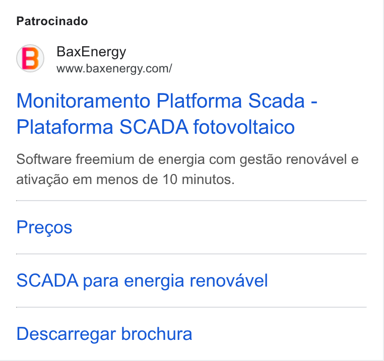 BaxEnergy ad on Google Ads: Patrocinado Monitoramento Platforma Scada - Plataforma SCADA fotovoltaico Software freemium de energia com gestao renovavel e ativagao em menos de 10 minutos. Pregos SCADA para energia renovavel Descarregar brochura