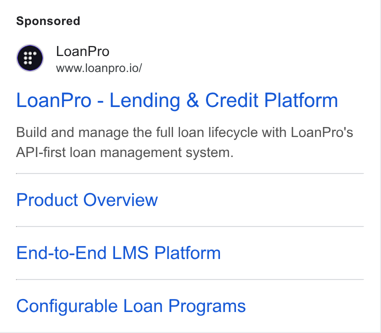 LoanPro ad on Google Ads: Loan Pro www.loanpro.io/ Loan Pro - Lending & Credit Platform Build and manage the full loan lifecycle with Loan Pro's API-first loan management system. Product Overview End-to-End LMS Platform Configurable Loan Programs
