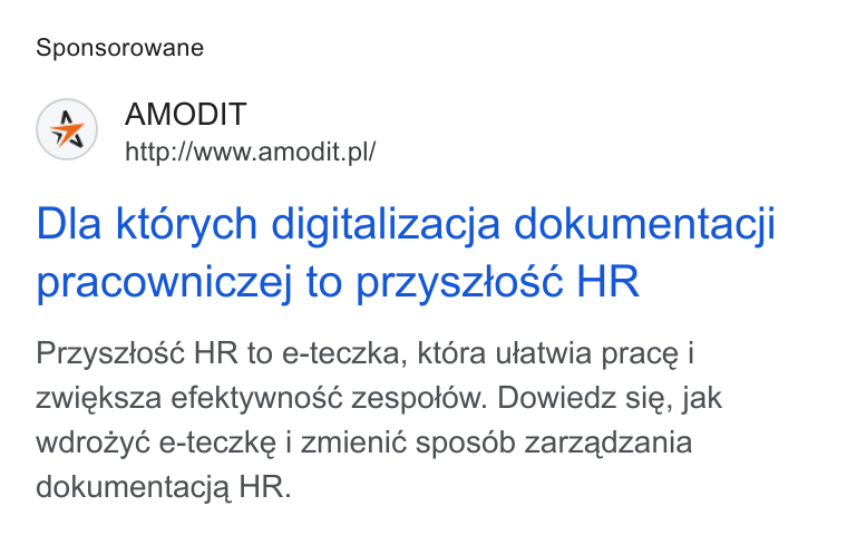 AMODIT ad on Google Ads: Sponsorowane Dla ktorych digitalizacja dokumentacji pracowniczej to przysztos¢ HR Przysztosé HR to e-teczka, ktora utatwia prace i zwieksza efektywnosé zespotéw. Dowiedz sie, jak wdrozyc e-teczke i zmieni¢ sposd6b zarzadzania dokumentacja HR.