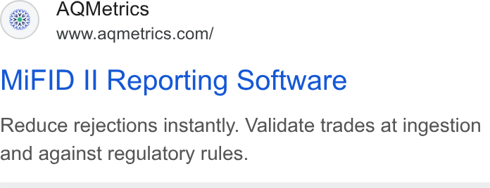 AQMetrics ad on Google Ads: Mi FID Il Reporting Software Reduce rejections instantly. Validate trades at ingestion and against regulatory rules.