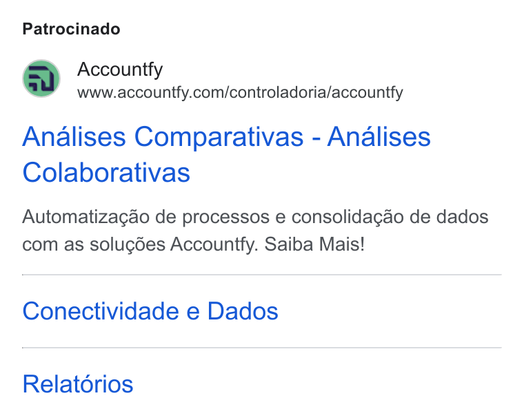 Accountfy ad on Google Ads: Patrocinado Analises Comparativas - Analises Colaborativas Automatizacdo de processos e consolidagao de dados com as solugdes Accountfy. Saiba Mais! Conectividade e Dados Relatorios
