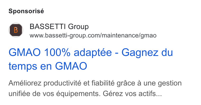 BASSETTI France ad on Google Ads: Sponsorisé GMAO 100% adaptee - Gagnez du temps en GMAO Ameéliorez productivité et fiabilité grace a une gestion unifi¢e de vos €quipements. Gérez vos actifs...