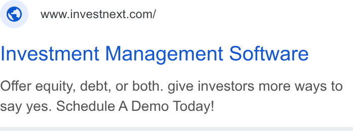 InvestNext ad on Google Ads: Investment Management Software Offer equity, debt, or both. give investors more ways to say yes. Schedule A Demo Today!
