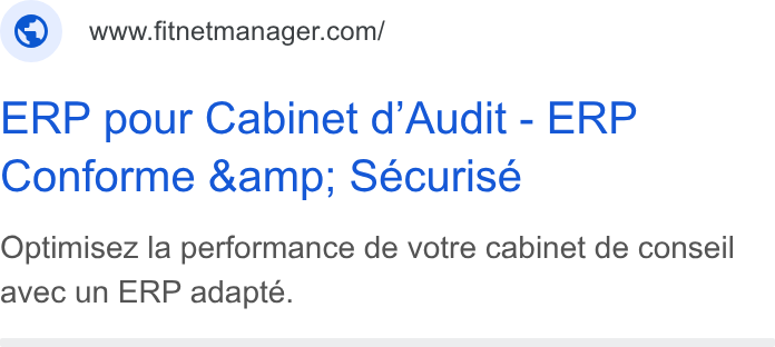 Fitnet Manager ad on Google Ads: ERP pour Cabinet d’Audit - ERP Conforme &amp; Sécurise Optimisez la performance de votre cabinet de conseil avec un ERP adapte.