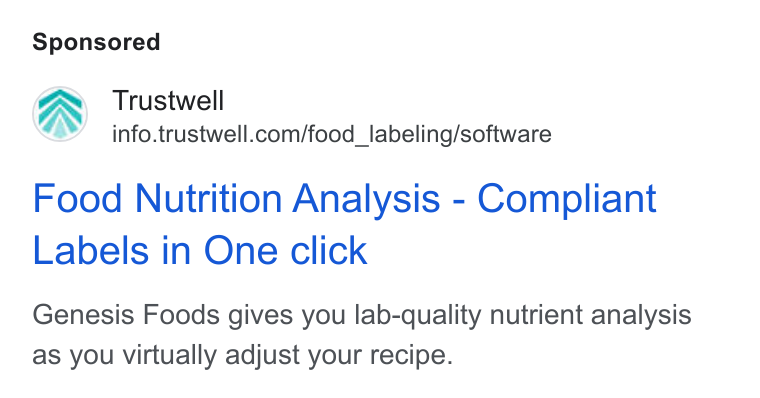 Trustwell ad on Google Ads: Food Nutrition Analysis - Compliant Labels in One click Genesis Foods gives you lab-quality nutrient analysis as you virtually adjust your recipe.