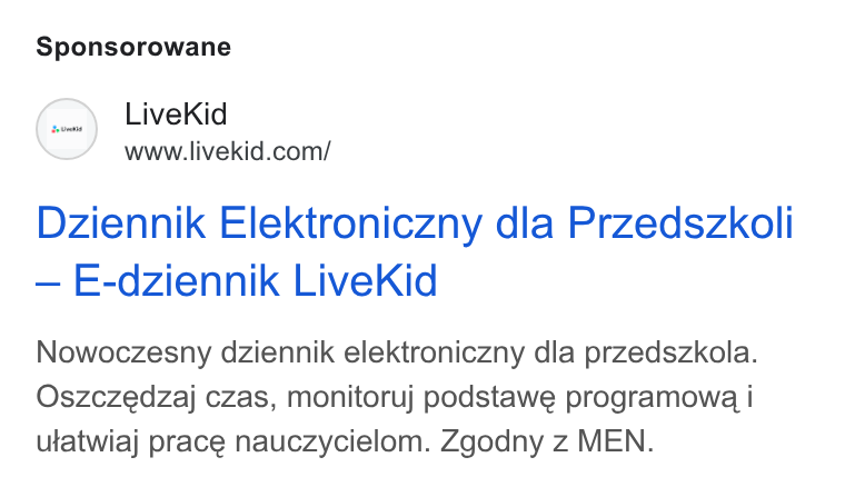 LiveKid ad on Google Ads: Sponsorowane Dziennik Elektroniczny dla Przedszkoli — E-dziennik Live Kid Nowoczesny dziennik elektroniczny dla przedszkola. Oszczedzaj czas, monitoruj podstawe programowa i utatwiaj prace nauczycielom. Zgodny z MEN.