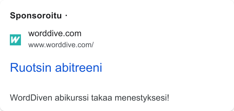 WordDive ad on Google Ads: www.worddive.com/ Ruotsin abitreeni Word Diven abikurssi takaa menestyksesi!