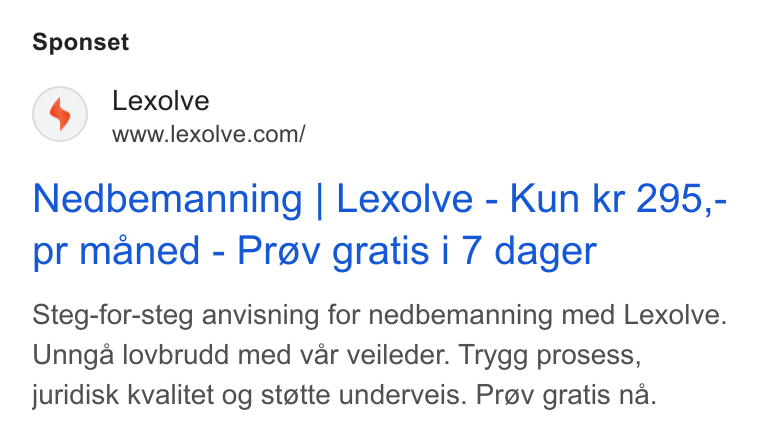 Lexolve ad on Google Ads: Sponset Nedbemanning | Lexolve - Kun kr 295,- pr maned - Prev gratis i 7 dager Steg-for-steg anvisning for nedbemanning med Lexolve. Unnga lovbrudd med var veileder. Trygg prosess, juridisk kvalitet og statte underveis. Prov gratis na.